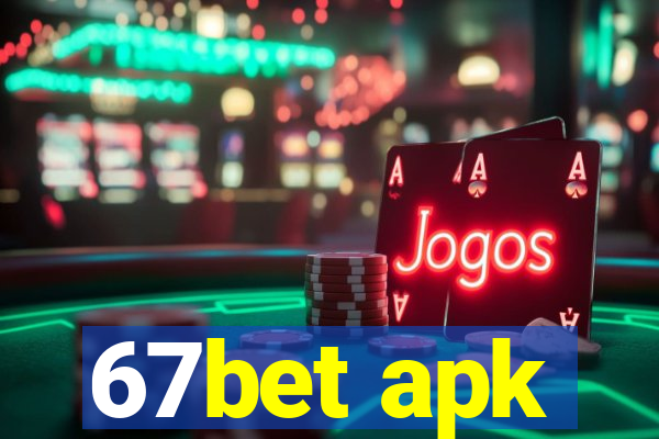 67bet apk